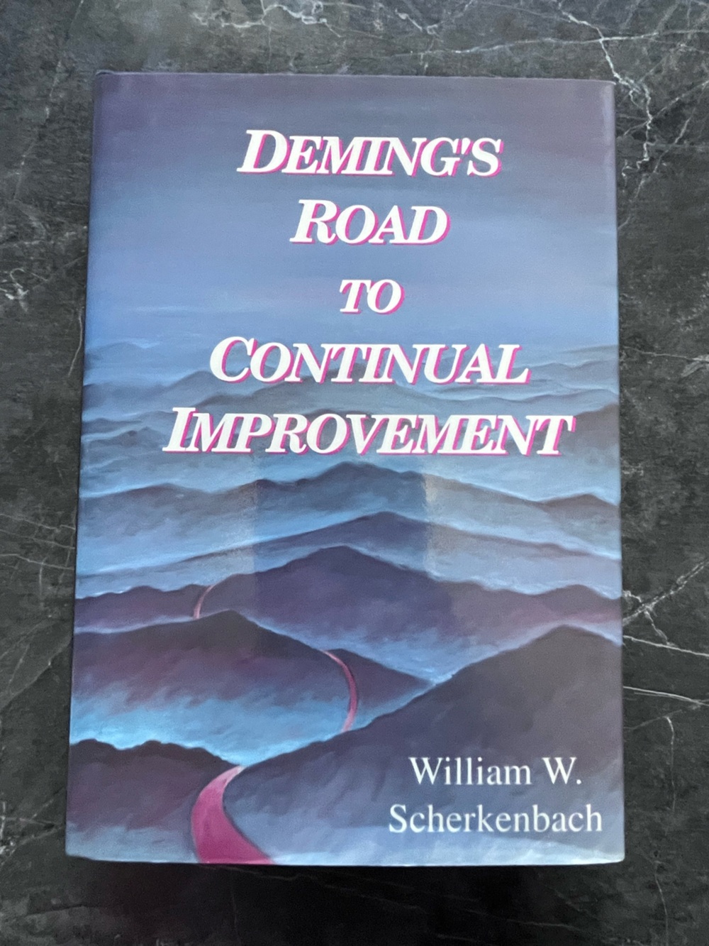 Deming’s Road to Continual Improvement by William W. Scherkenback